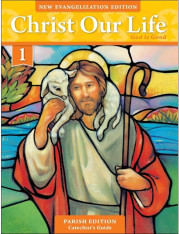 Christ Our Life: Grade 1 Catechist's Guide